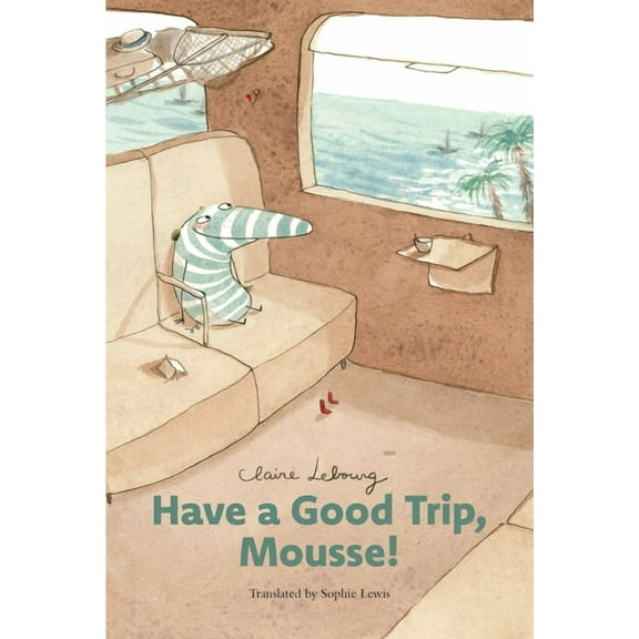 Mousse Have a Good Trip, Mousse!, (Hardcover)
