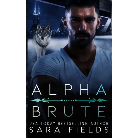 Alpha Brute: A Dark Mafia Shifter Romance (Paperback) by Sara Fields
