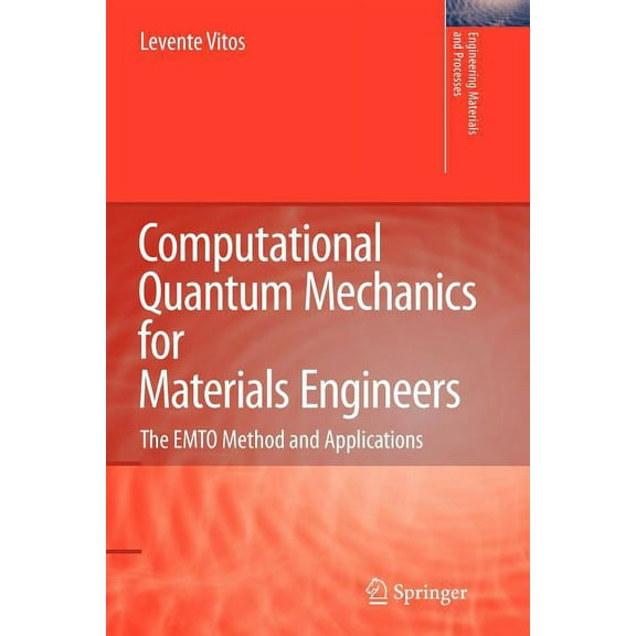 Engineering Materials and Processes Computational Quantum Mechanics for Materials Engineers: The Emto Method and Applications, (Paperback)