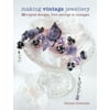Pre-Owned Making Vintage Jewellery: 25 Original Designs, from Earrings to Corsages (Paperback) 1861084536 9781861084538
