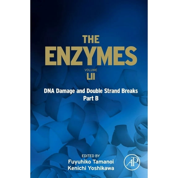 Enzymes DNA Damage and Double Strand Breaks Part B: Volume 52, Book 52, (Hardcover)