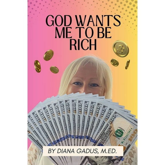 God Wants Me To Be Rich, (Paperback)