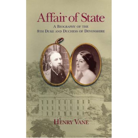 Pre-Owned Affair of State: A Biography of the 8th Duke and Duchess of Devonshire (Hardcover) 0720612330 9780720612332