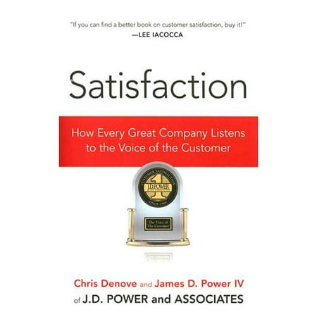 Satisfaction: How Every Great Company Listens to the Voice of the Customer