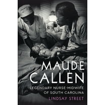 American Heritage Maude Callen: Legendary Nurse-Midwife of South Carolina, (Paperback)