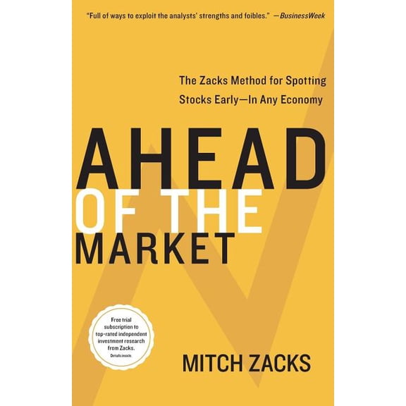 Ahead of the Market: The Zacks Method for Spotting Stocks Early -- In Any Economy, (Paperback)