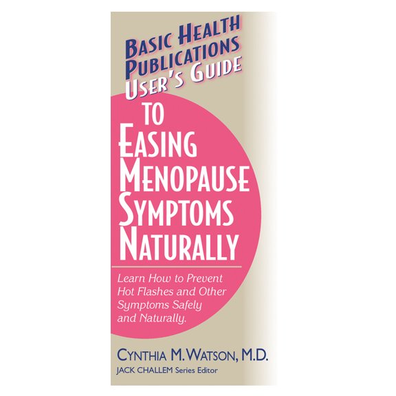 Basic Health Publications User's Guide User's Guide to Easing Menopause Symptoms Naturally, (Paperback)
