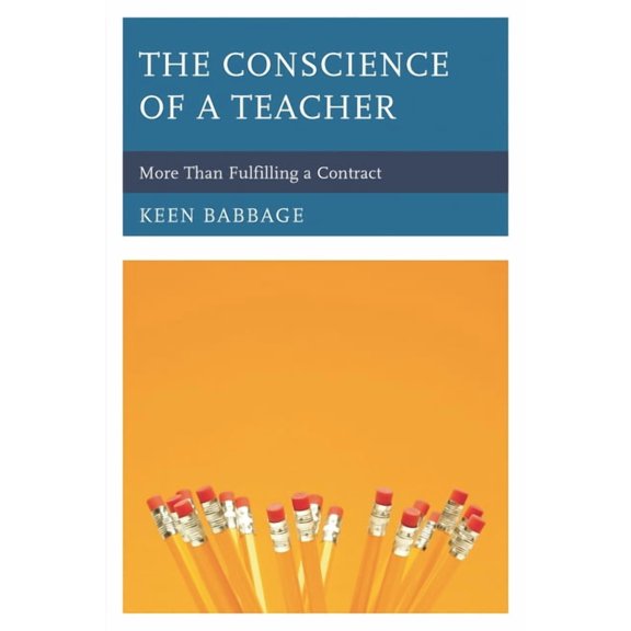 The Conscience of a Teacher: More Than Fulfilling a Contract, (Hardcover)
