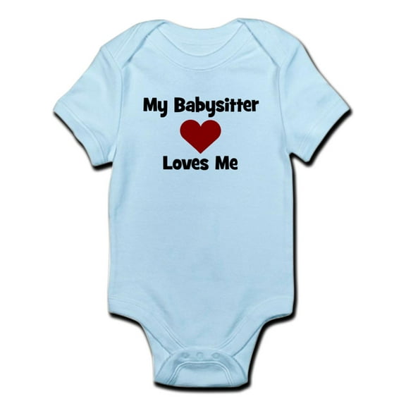 CafePress - My Babysitter Loves Me! Infant Bodysuit - Baby Light Bodysuit
