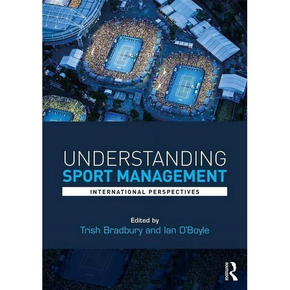 Understanding Sport Management: International Perspectives, (Paperback)