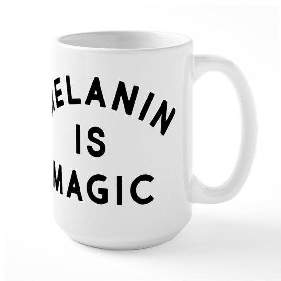 CafePress - Melanin Is Magic - 15 oz Ceramic Large White Novelty Mug