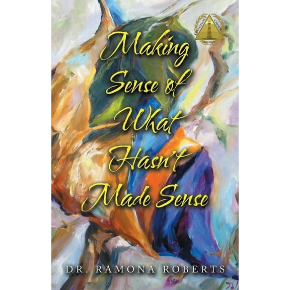 Making Sense of What Hasn't Made Sense, (Paperback)