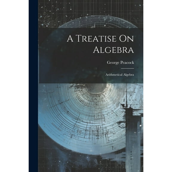 A Treatise On Algebra (Paperback)
