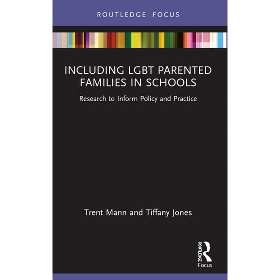 Including LGBT Parented Families in Schools: Research to Inform Policy and Practice, (Paperback)