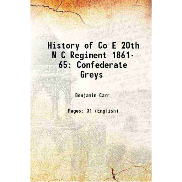 Histoire du Régiment Co E 20th N C 1861- 65 Confederate Grays 1932 [Relié]