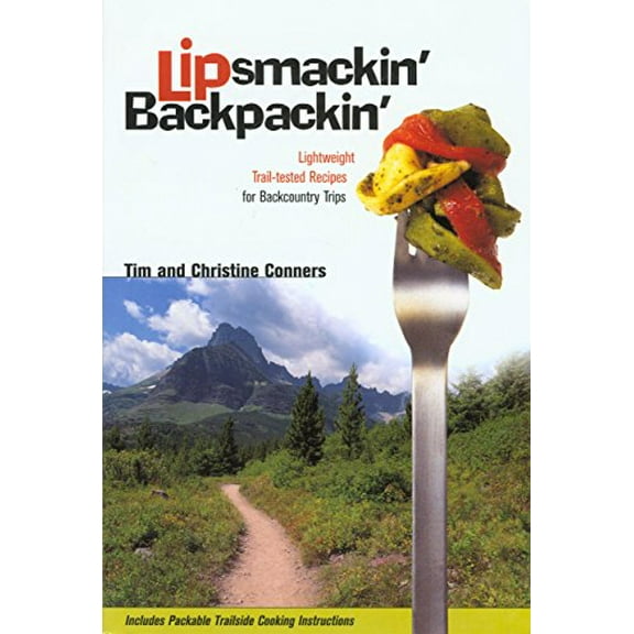 Pre-Owned Lipsmackin Backpackin: Lightweight, Trail-Tested Recipes for Extended Backcountry Trips Paperback Christine Conners