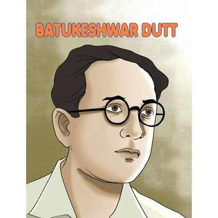 Batukeshwar Dutt - eBook