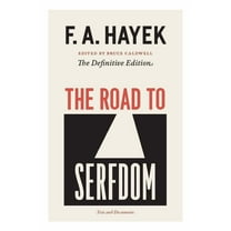 Collected Works of F. A. Hayek The Road to Serfdom: Text and Documents--The Definitive Edition Volume 2, Book 2, (Paperback)