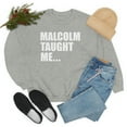 thumbnail image 4 of Malcolm X Taught Me Unisex Sweatshirt S-3XL Black History Month Black Power, 4 of 5
