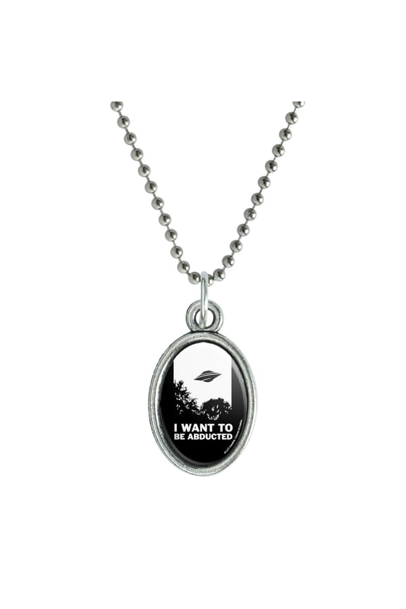 I Want to Be Abducted UFO Aliens Funny Humor Antiqued Oval Charm Pendant with Chain