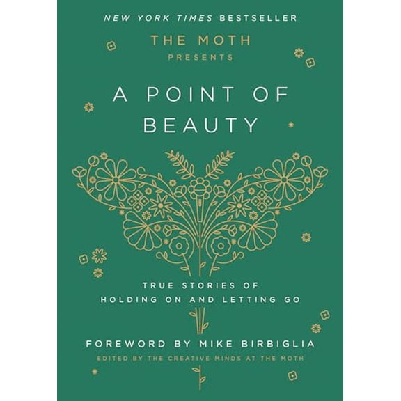 Pre-Owned The Moth Presents: A Point of Beauty: True Stories of Holding On and Letting Go, 9780593139035, 0593139038, Hardcover,