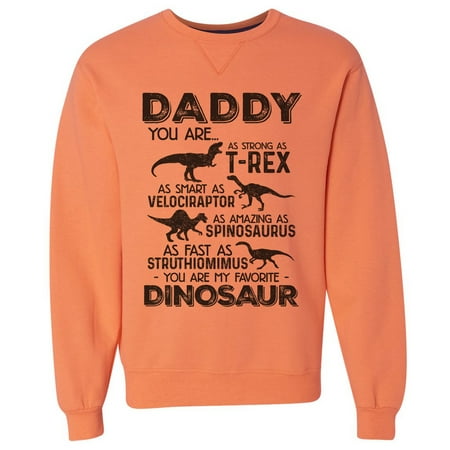 Mens Dream Sweatshirt ”Daddy You Are As Strong As T-Rex As Smart As A Velociraptor..” Long Sleeve Sweater Large, Orange