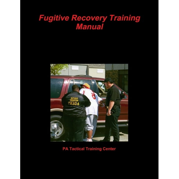 Fugitive Recovery Training Manual, (Paperback)