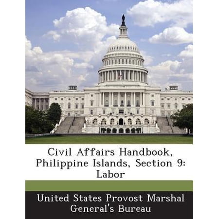 Civil Affairs Handbook Philippine Islands Section 9: Labor Paperback