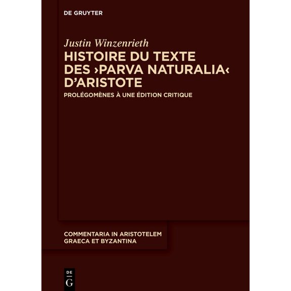 Commentaria in Aristotelem Graeca Et Byz Histoire Du Texte Des >Parva Naturalia: Prolégomènes À Une Édition Critique, Book 12, (Hardcover)