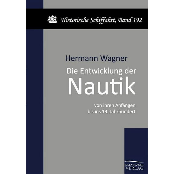 Die Entwicklung Der Nautik Von Ihren Anf Ngen Bis Ins 19. Jahrhundert