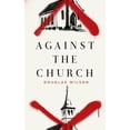thumbnail image 1 of Pre-Owned Against the Church (Paperback) 1591281415 9781591281412, 1 of 1