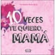 thumbnail image 1 of 10 veces te quiero mamá VR Editoras 9789877470864, 1 of 2