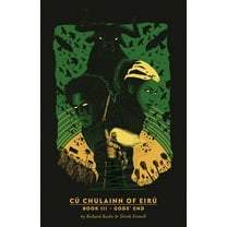 CÃºchulainn of EirÃº CÃºChulainn of EirÃº Book III: Gods' End, Book 3, (Paperback)