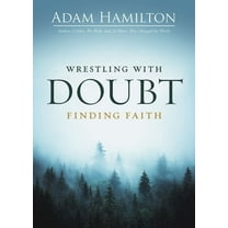 Wrestling with Doubt, Finding Faith, (Paperback)