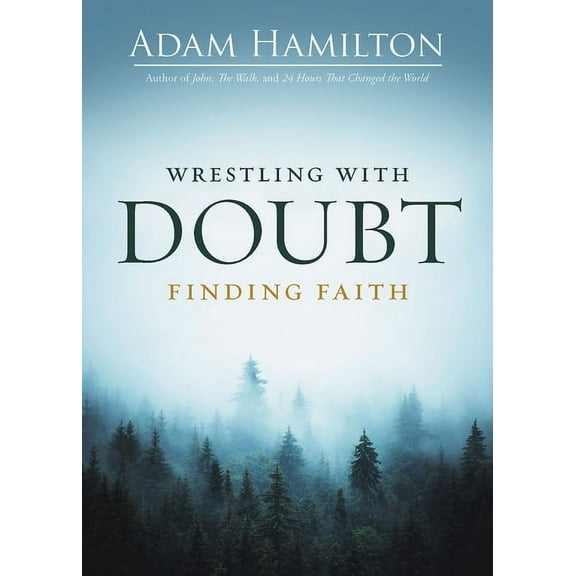 Wrestling with Doubt, Finding Faith, (Paperback)