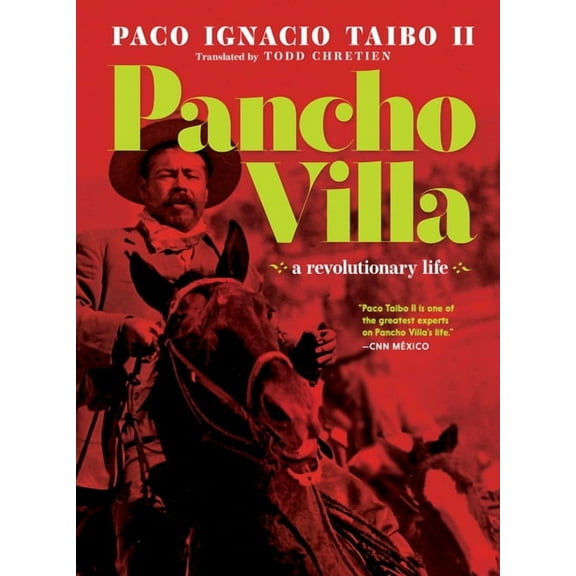 Pancho Villa: A Revolutionary Life, (Hardcover)