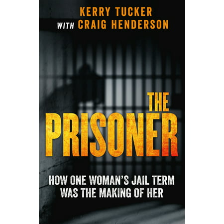 The Prisoner : How One Woman's Jail Term Was The Making Of