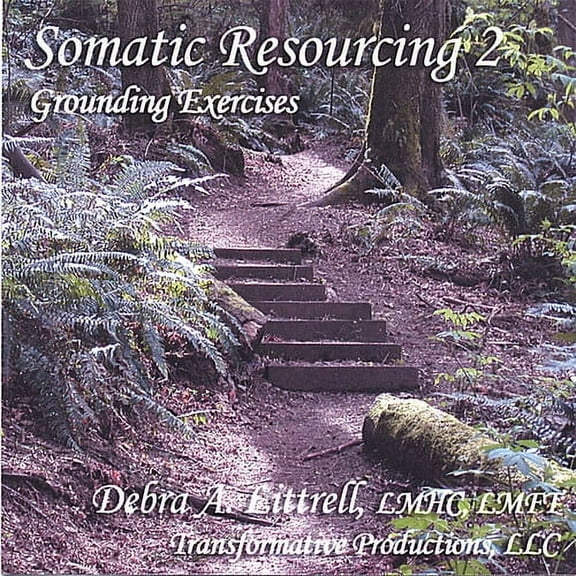 Littrell,Debra - Somatic Resourcing 2, Grounding Exercises - Music & Performance - CD