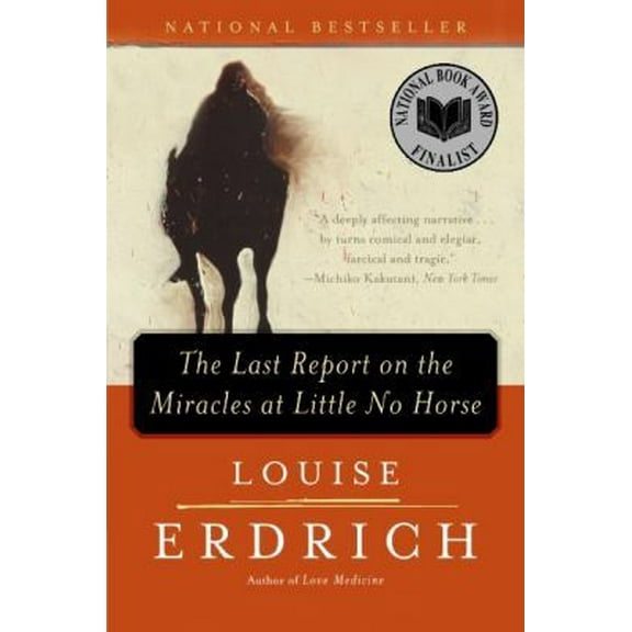 Pre-Owned The Last Report on the Miracles at Little No Horse: A Novel (Paperback) 0060931221 9780060931223