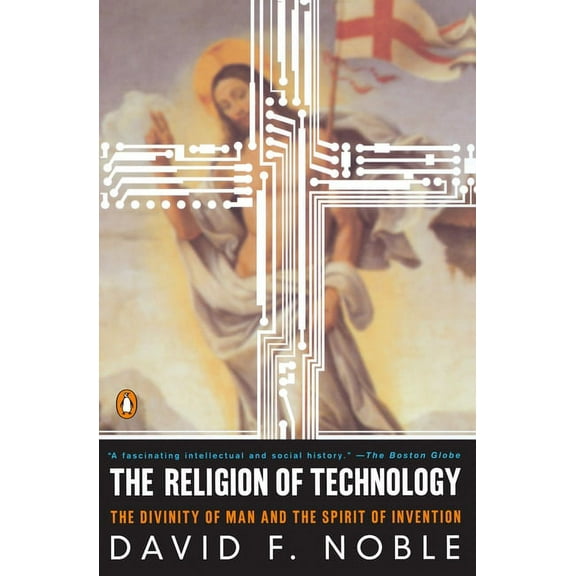 The Religion of Technology, (Paperback)