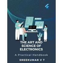 The Art and Science of Electronics: A Practical Handbook, (Paperback)
