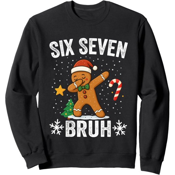 Six Seven Bruh Gingerbread Dabbing Funny Christmas 6 7 Meme Sweatshirt