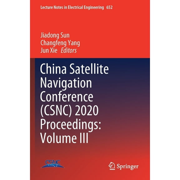 Lecture Notes in Electrical Engineering China Satellite Navigation Conference (Csnc) 2020 Proceedings: Volume III, Book 652, (Paperback)