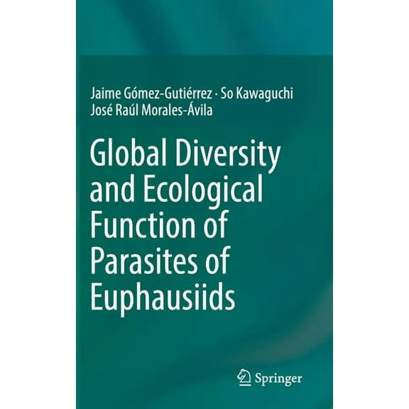 Global Diversity and Ecological Function of Parasites of Euphausiids, (Hardcover)