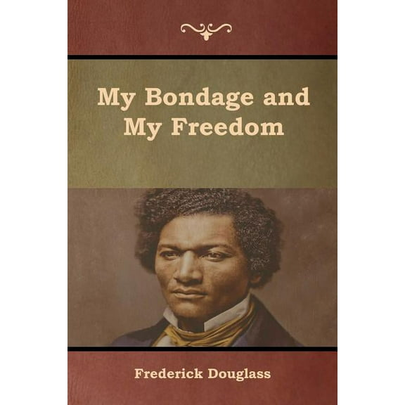 My Bondage and My Freedom, (Paperback)