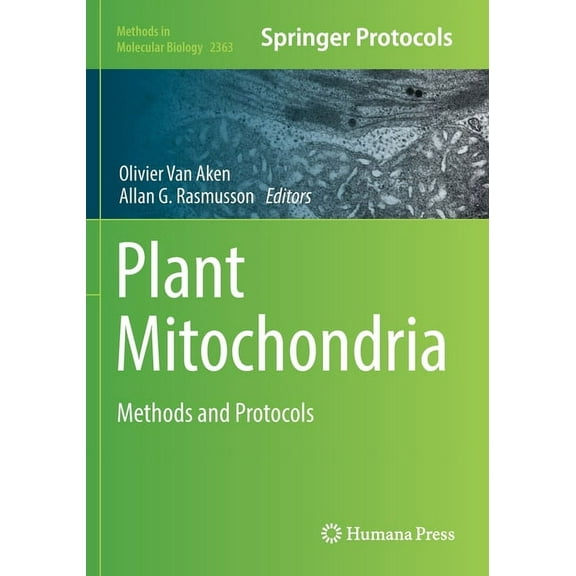 Methods in Molecular Biology Plant Mitochondria: Methods and Protocols, Book 2363, (Paperback)