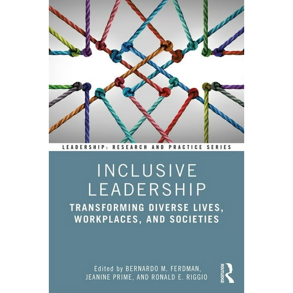 Leadership: Research and Practice Inclusive Leadership: Transforming Diverse Lives, Workplaces, and Societies, (Paperback)