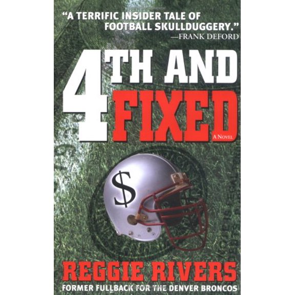 Pre-Owned 4th and Fixed: When the Mob Tackles Football, It's No Longer Just a Game (Hardcover) by Reggie Rivers