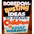 thumbnail image 1 of Pre-Owned Boredom-Busting Ideas: To Involve Children in Adult Worship (Paperback) 1559452714 9781559452717, 1 of 1