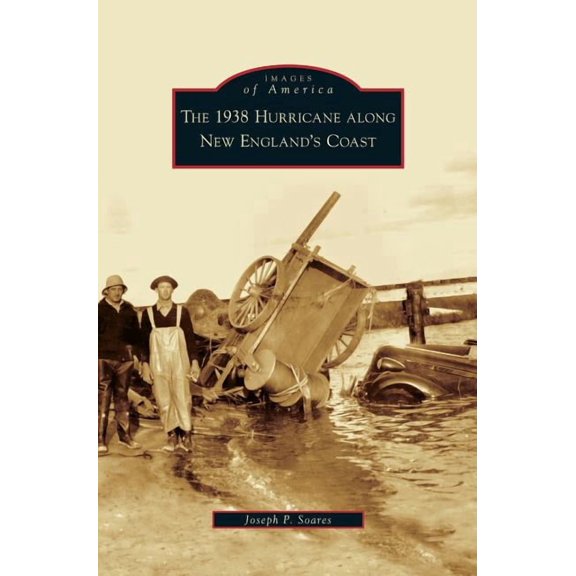 1938 Hurricane Along New England's Coast, (Hardcover)
